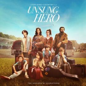 For King & Country - Unsung Hero (The Inspired By Soundtrack) (2024) [24Bit-44.1kHz] FLAC [PMEDIA] ⭐️
