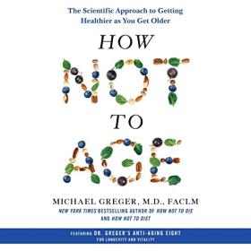 Michael Greger MD FACLM - 2023 - How Not to Age (Health)