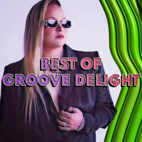 Groove Delight - Best Of Groove Delight (2024) Mp3 320kbps [PMEDIA] ⭐️