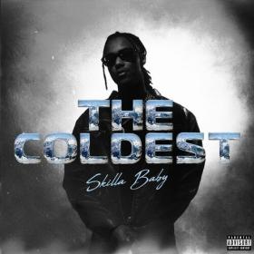 Skilla Baby - The Coldest (2024) Mp3 320kbps [PMEDIA] ⭐️