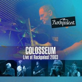 (2022) Colosseum - Live at Rockpalast 2003 [FLAC]