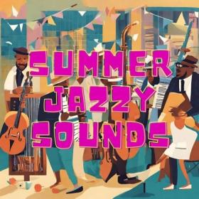 Various Artists - Summer Jazzy Sounds (2024) Mp3 320kbps [PMEDIA] ⭐️