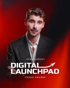 [Iman Gadzhi] Digital Launchpad Crash Course