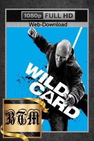 Wild Card 2015 1080p MAX WEB-DL ENG LATINO PORTUGUESE DDP 5.1 H264<span style=color:#39a8bb>-BEN THE</span>