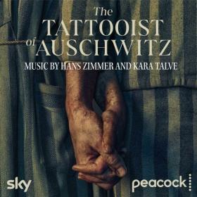 Hans Zimmer - The Tattooist of Auschwitz (Original Series Soundtrack) (2024) Mp3 320kbps [PMEDIA] ⭐️