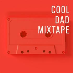 Various Artists - Cool Dad Mixtape (2024) Mp3 320kbps [PMEDIA] ⭐️