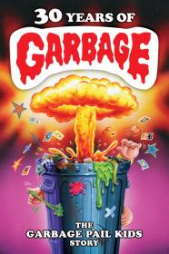 30 Years Of Garbage The Garbage Pail Kids Story (2017) [720p] [BluRay] <span style=color:#39a8bb>[YTS]</span>