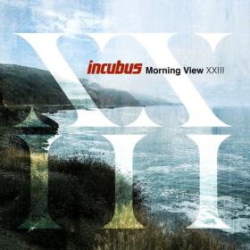 Incubus - Morning View XXIII (2024) [24Bit-96kHz] FLAC [PMEDIA] ⭐️