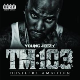 Young Jeezy - TM103 Hustlerz Ambition (Deluxe  Album -16Bit 44.1kHz  FLAC_ Beats⭐