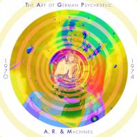 A R  & MACHINES - ''The Art of German Psychedelic 1970-74'' [2017 boxset, 10CD]