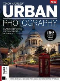 Teach Yourself Urban Photography - 3rd Edition, 2024 (True PDF)