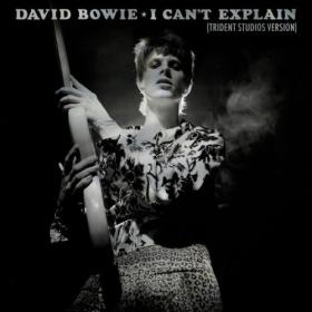 David Bowie - I Can't Explain  (Trident Studios Version) (2024) [24Bit-96kHz] FLAC [PMEDIA] ⭐️