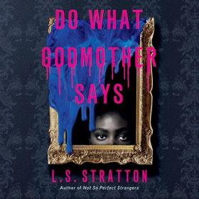 L S  Stratton - 2024 - Do What Godmother Says (Horror)