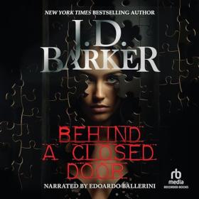 J D  Barker - 2024 - Behind a Closed Door (Thriller)