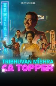 Tribhuvan Mishra CA Topper (2024) Hindi S01 Complete 1080p 10Bit NF WEB-DL AAC 5.1 AV1 ESub -PrimeFix [ProtonMovies]