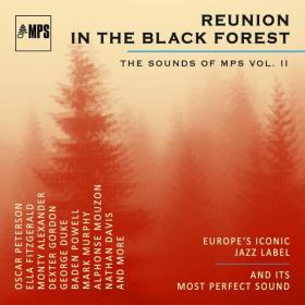 V A  - Reunion in the Black Forest (The Sounds of MPS Vol  II) (2024 Jazz) [Flac 24-88]