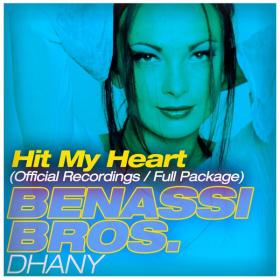 Benassi Bros  & Dhany - Hit My Heart (Official Recordings Full Package) (2004 House) [Flac 16-44]