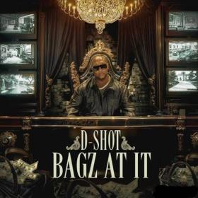 D-Shot - Bagz At It  Rap  Album 320_kbps Beats⭐