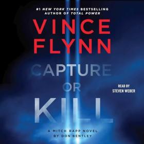 Vince Flynn, Don Bentley - 2024 - Capture or Kill  (Thriller)