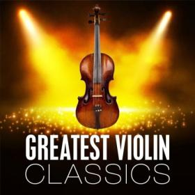 Various Artists - Greatest Violin Classics (2024) Mp3 320kbps [PMEDIA] ⭐️