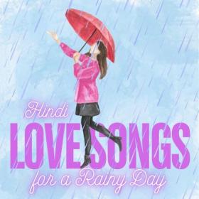 Various Artists - Hindi Love Songs for a Rainy Day (2024) Mp3 320kbps [PMEDIA] ⭐️