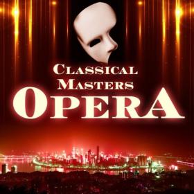 Various Artists - Classical Masters Opera (2024) Mp3 320kbps [PMEDIA] ⭐️