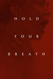 Hold Your Breath (2024) [2160p] [4K] [WEB] [5.1] <span style=color:#39a8bb>[YTS]</span>