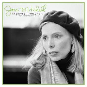 Joni Mitchell - Joni Mitchell Archives Vol  4 The Asylum Years (1976-1980) (2024) [24Bit-192kHz] FLAC [PMEDIA] ⭐️